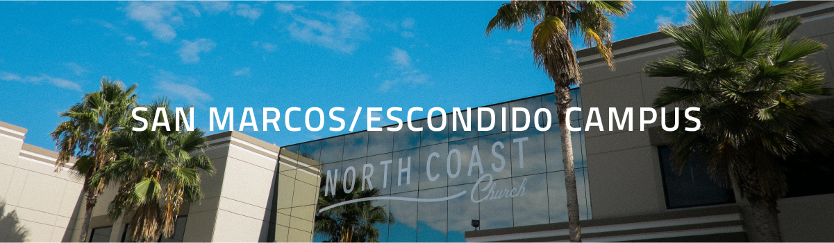 San Marcos Escondido Campus North Coast Church