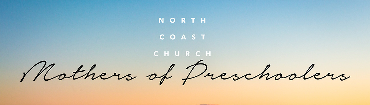 Mothers Of Preschoolers North Coast Church