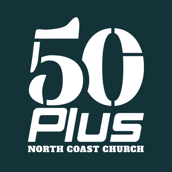 50 PLUS Adult Ministry North Coast Church