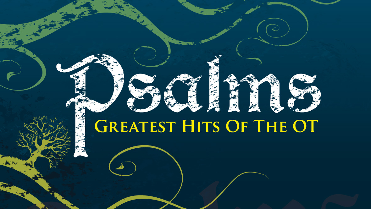 Psalms - Greatest Hits of the OT