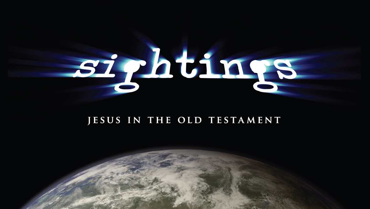  SIGHTINGS - Jesus in the Old Testament