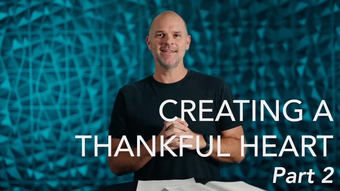 Creating A Thankful Heart - Part 2