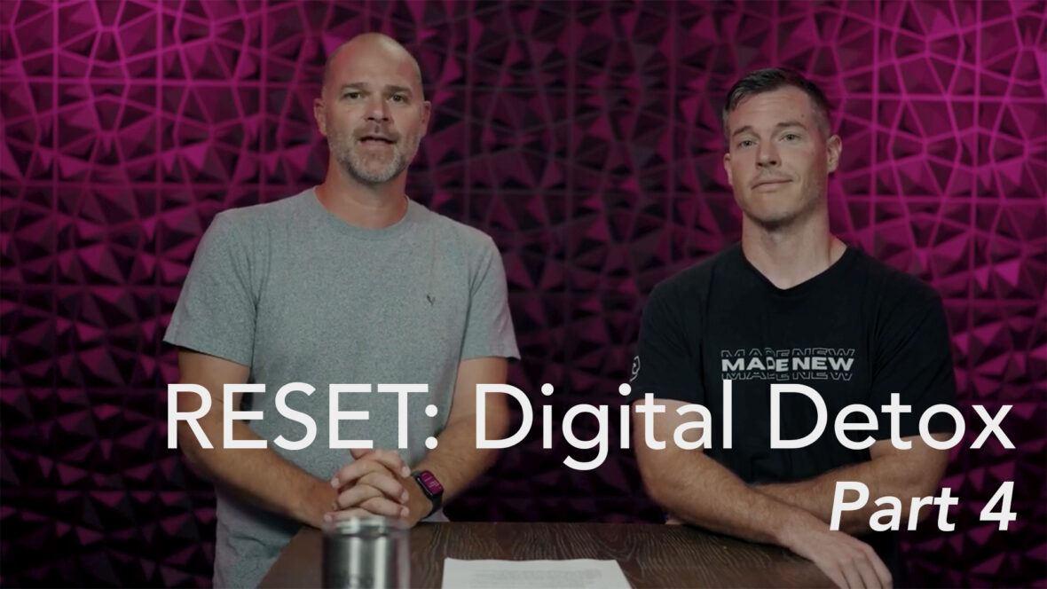 Reset: Digital Detox - Part 4