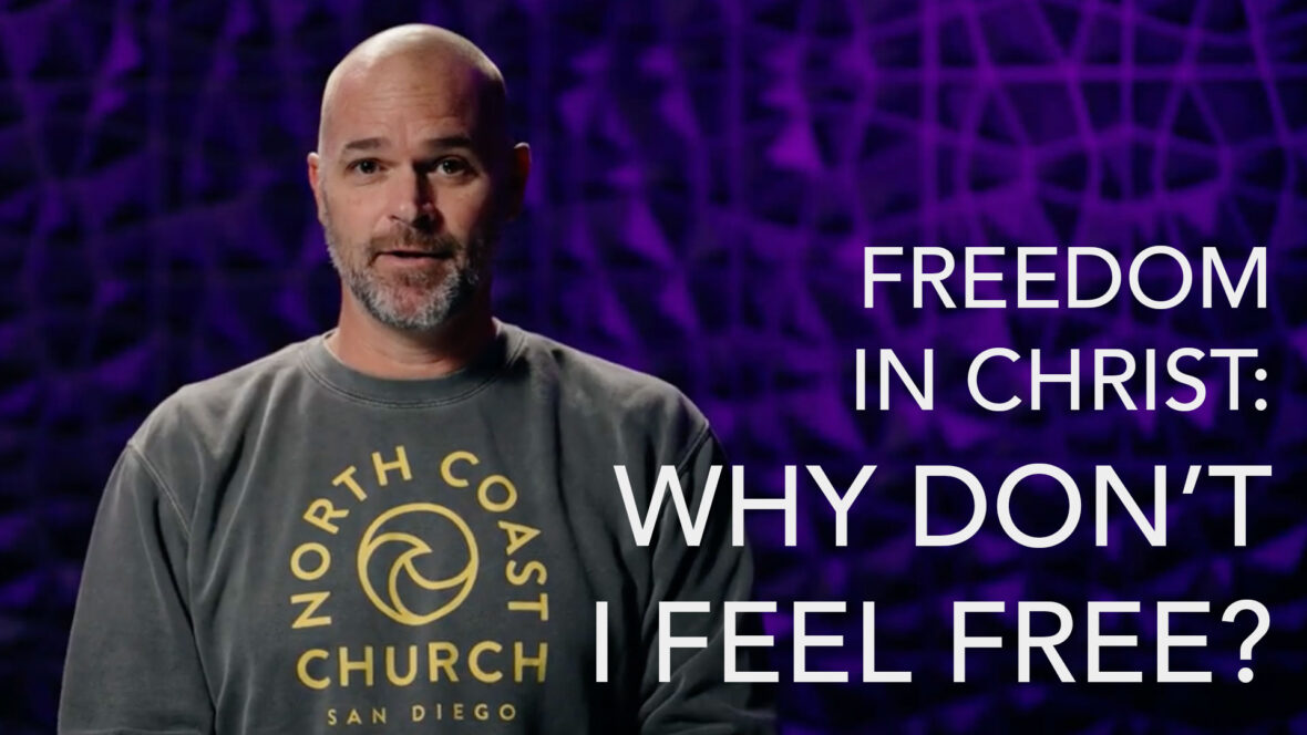 Freedom In Christ - Why Don't I Feel Free? Image