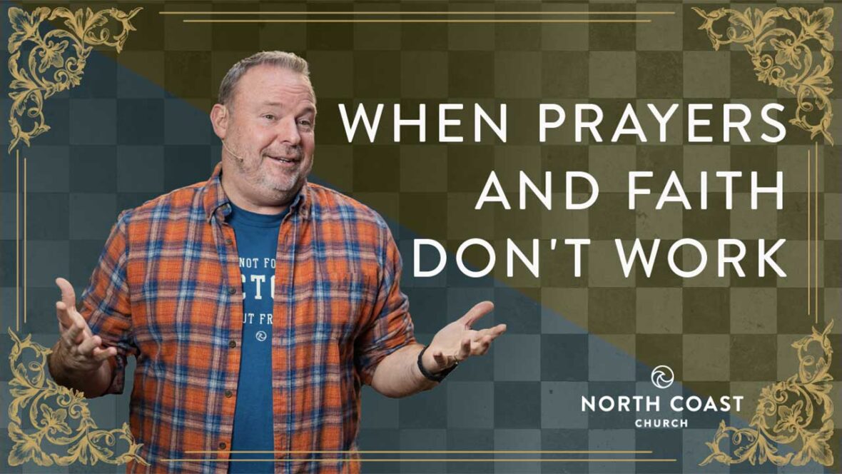 7 - When Prayers And Faith Don't Work Image