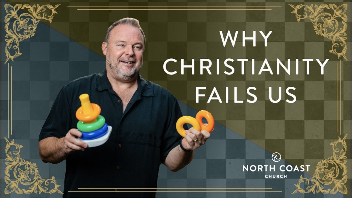 9 - Why Christianity Fails Us Image