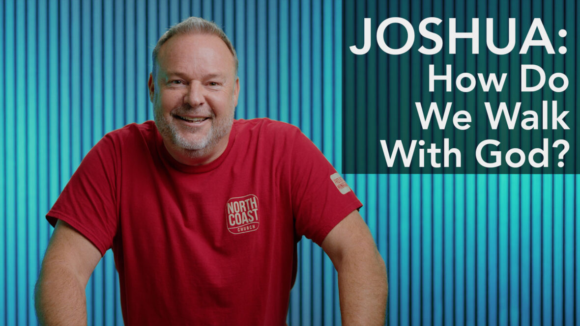 Joshua - How Do We Walk With God?