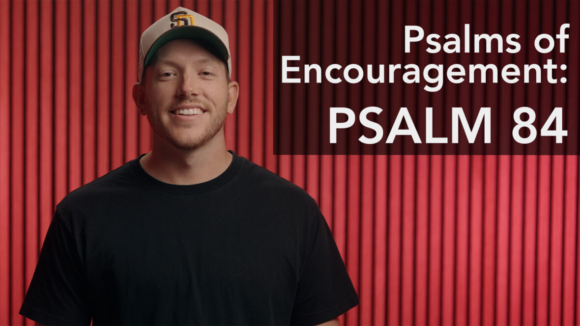 Psalms of Encouragement - Psalm 84 Image