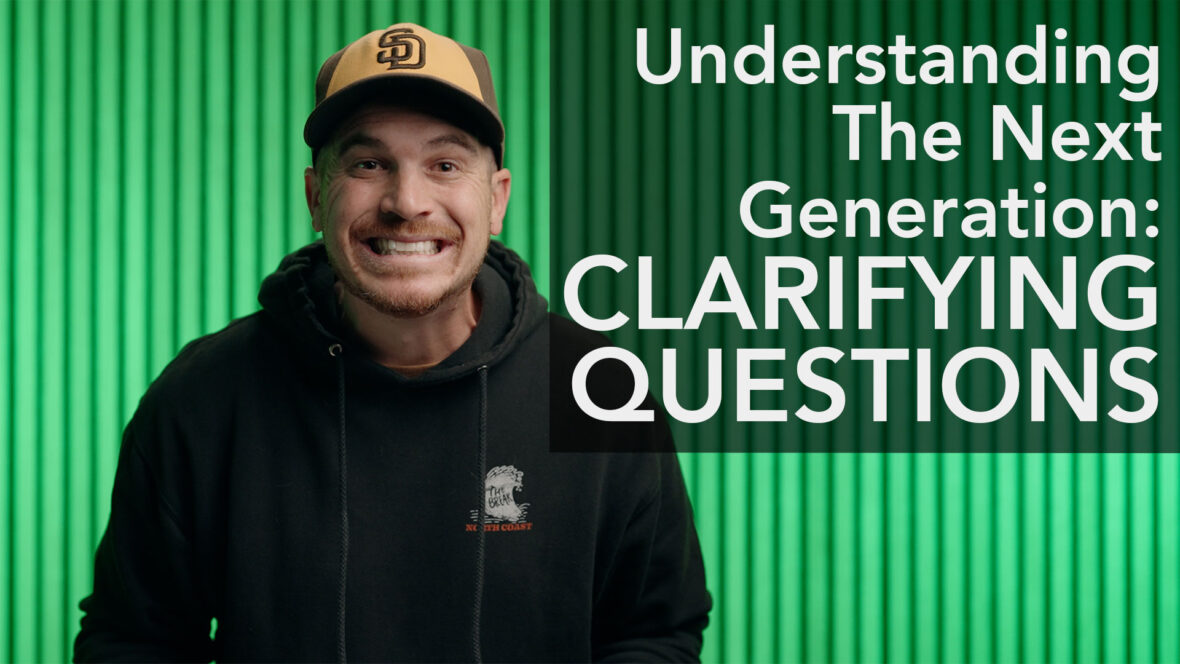 Understanding The Next Generation - Clarifying Questions