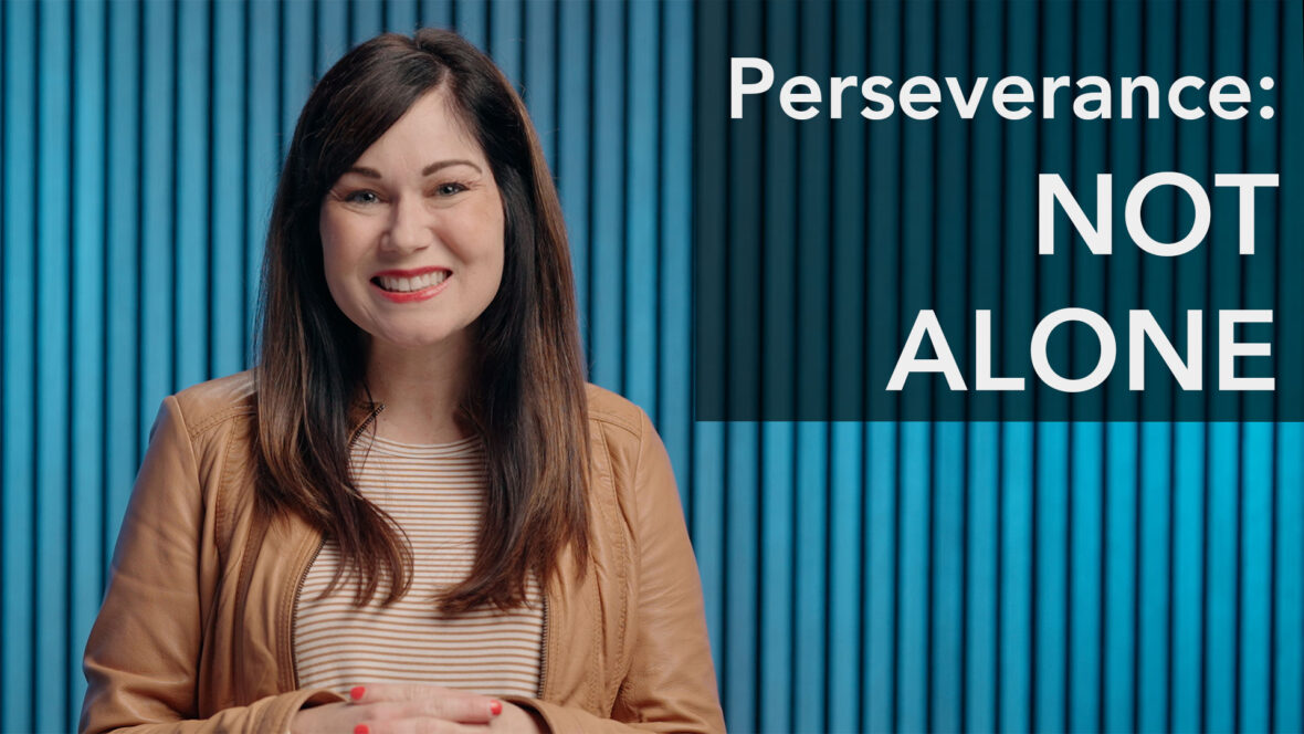 Perseverance: Not Alone