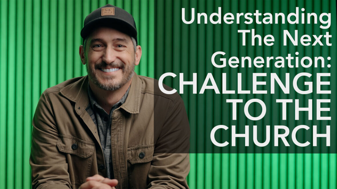 Understanding The Next Generation - Challenge To The Church